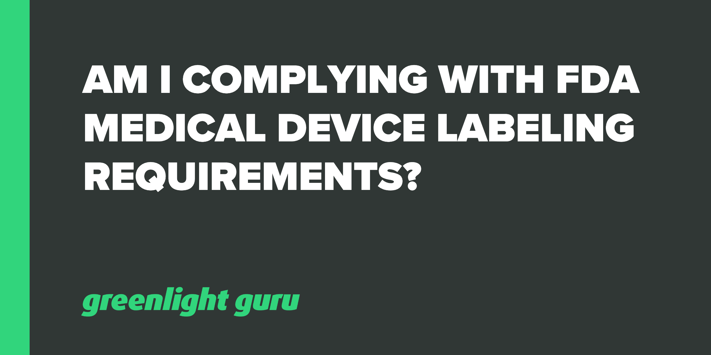 am-i-complying-with-fda-medical-device-labeling-requirements